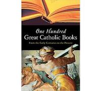 One Hundred Great Catholic Books Donald Brophy (Auteur)