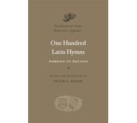 One Hundred Latin Hymns: Ambrose to Aquinas
