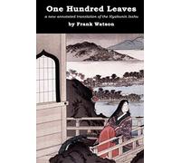 One Hundred Leaves: A new annotated translation of the Hyakunin Isshu