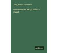 One hundred of Æsop's fables, in French