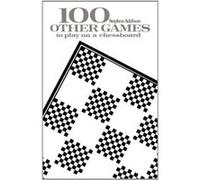 One Hundred Other Games to Play on a Chessboard Stephen Addison (Auteur)