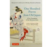 One Hundred Poems from Old Japan A New Translation of the Hyakunin Isshu [With Free Online Audio Recordings] - Michael Freiling - Tuttle Publishing - ebook (ePub) - Livre