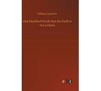 One Hundred Proofs That The Earth Is Not A Globe
