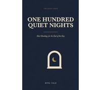 One Hundred Quiet Nights: Short Readings for the End of the Day