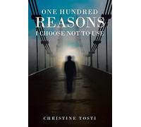 One Hundred Reasons I Choose Not To Use