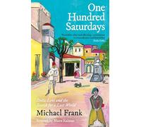 One Hundred Saturdays: SHORTLISTED FOR THE WINGATE PRIZE 2024: Stella Levi and the Vanished World of Jewish Rhodes