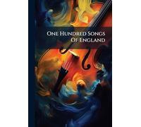 One Hundred Songs Of England