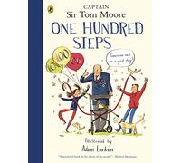 One Hundred Steps: The Story of Captain Sir Tom Moore