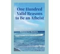 One Hundred Valid Reasons To Be An Atheist