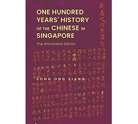 One Hundred Years' History Of The Chinese In Singapore