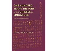 One Hundred Years' History Of The Chinese In Singapore