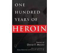 One Hundred Years of Heroin