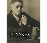 One Hundred Years of James Joyce’s Ulysses