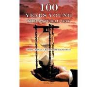 One Hundred Years Young the Natural Way by Earl Fee Earl Fee (Auteur)