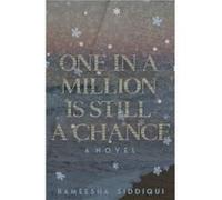 ONE IN A MILLION IS STILL A CHANCE - Rameesha Siddiqui - Amazon Digital Services LLC KDP - Livre en Anglais Rameesha SiddiquiRameesha Siddiqui (Auteur)