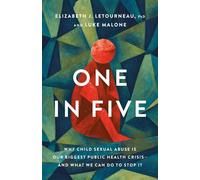One in Five Why Child Sexual Abuse Is Our Biggest Public Health Crisis-and What We Can Do to Stop It - Elizabeth J. Letourneau PhD - Basic Books - ebook (ePub) - Livre