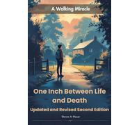 One Inch Between Life and Death Updated and Revised Second Edition: A Walking Miracle