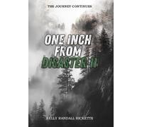 One Inch From Disaster II: The Journey Continues