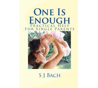 One Is Enough: Practical Help For Single Parents