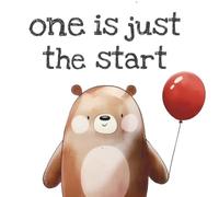 One Is Just The Start