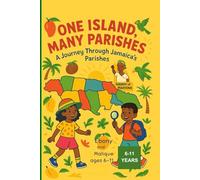 One Island Many Parishes: A Journey Through Jamaica’s Parishes