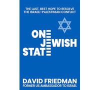 One Jewish State: The Last, Best Hope to Resolve the Israeli-palestinian Conflict With a Foreword by Mike Pompeo