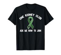 One Kidney Club Ask ME Comment Rejoindre Le Meme DONNEUR D'ORGANES T-Shirt