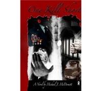 One Kill Short - Michael J. McDermott - Lulu Press Inc. - Livre en Anglais Michael J. McDermottMichael J. McDermott (Auteur)