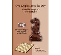 One Knight Saves the Day: A World Champion's Favorite Studies