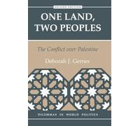 Deborah J. Gerner – One Land, Two Peoples: The Conflict Over Palestine – Deuxième édition