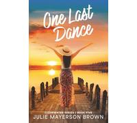 One Last Dance: Book Five in the Clearwater Series