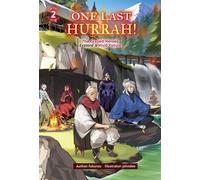 One Last Hurrah! The Grayed Heroes Explore a Vivid Future Volume 2 - fukurou - J-Novel Club - ebook (ePub) - Livre
