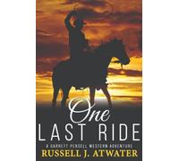 One Last Ride: (A Garrett Persell Western Adventure)