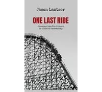 One Last Ride: A Journey Into Dis-History In A Time Of Uncertainty