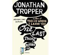 One Last Thing Before I Go: A Novel