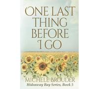 One Last Thing Before I Go (Hideaway Bay Book 5)