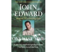 John Edward – One Last Time – Un médium parle à ceux que nous avons aimés et perdus