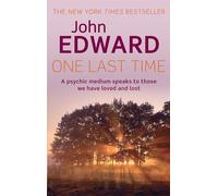 One Last Time: A psychic medium speaks to those we have loved and lost