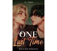 One Last Time | MM K-Pop Star Romance Behind the Spotlight, #1 - J. K. Jones - jkjones - ebook (ePub) - Livre
