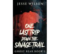 One Last Trip Down The Savage Trail