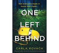 One Left Behind: A completely gripping and addictive crime thriller with nail-biting suspense