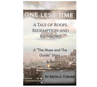 One Less Time: A "The Muse and The Guide" Story