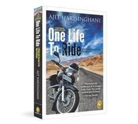 One Life to Ride: A Motorcycle Journey to the High Himalayas