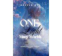 One Light, Many Worlds: Djedi Past Life Papers Vol 1
