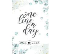 One Line A Day 2021-2025: Journal Five Years Of Memories Record Funny, Loving, Sad, Happy, Or Poignant Moments In Life