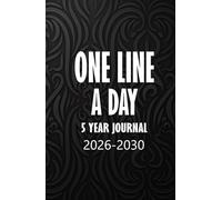 One Line a Day 5 Year Journal 2026-2030: Five Year Memory Keeper Book See How Your Life Changes Year After Year on The Same Date Black Background