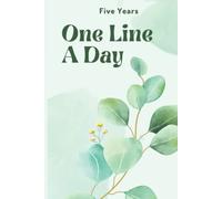One Line A Day - 5 Years: : A Journal For Keeping 5 Years Of Precious Memories | Botanical Cover | Hardcover