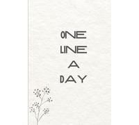 One Line a Day: A Five-Year Memory Book for Daily Reflections & Meaningful Moments: A Simple Daily Journal to Capture Your Life, One Sentence at a Time