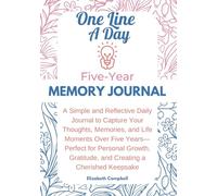 One Line a Day - Five-Year Memory Journal: A Simple and Reflective Daily Guided Notebook to Capture Your Thoughts, Memories, and Life Moments Over ... Gratitude, and Creating a Cherished Keepsake