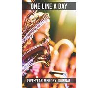 One Line A Day - Five Year Memory Journal: Jazz Diary For Jazz Musicians